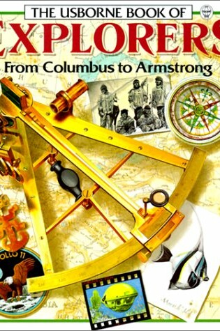 Cover of The Usborne Book of Explorers from Columbus to Armstrong