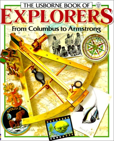 Book cover for The Usborne Book of Explorers from Columbus to Armstrong