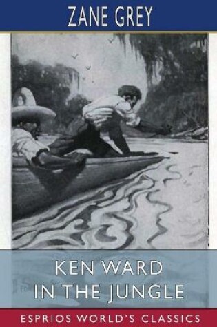 Cover of Ken Ward in the Jungle (Esprios Classics)