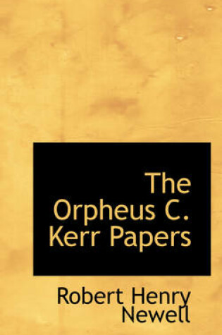 Cover of The Orpheus C. Kerr Papers