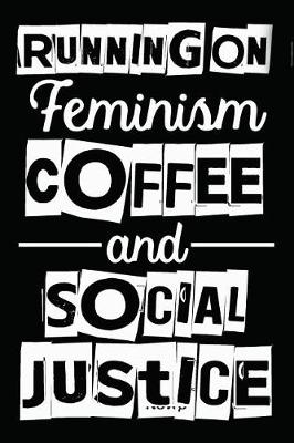 Book cover for Running On Feminism Coffee And Social Justice