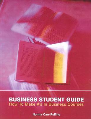 Book cover for Business Students Guide: How to Make A's in Business Courses