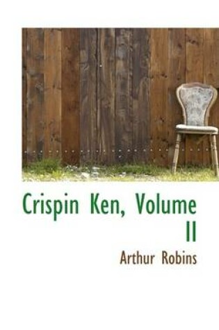Cover of Crispin Ken, Volume II