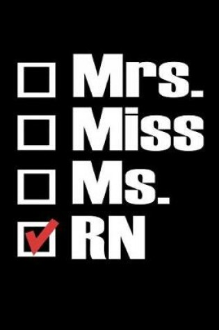 Cover of Mrs Miss Ms RN