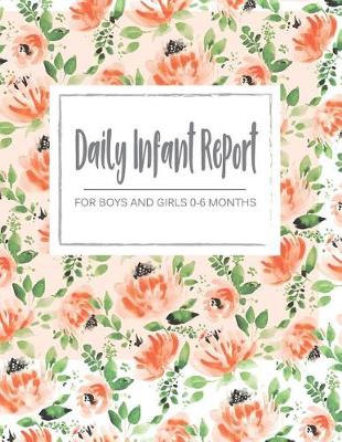 Book cover for Daily Infant Report for Boys and Girls 0-6 Months