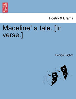 Book cover for Madeline! a Tale. [in Verse.]