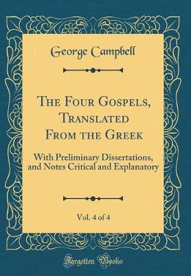 Book cover for The Four Gospels, Translated from the Greek, Vol. 4 of 4