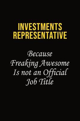 Book cover for Investments Representative Because Freaking Awesome Is Not An Official Job Title