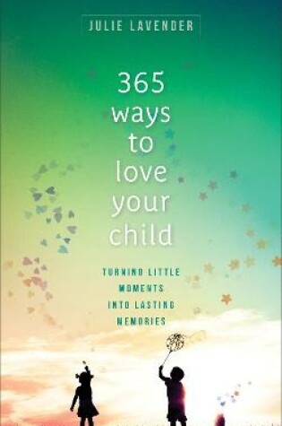 Cover of 365 Ways to Love Your Child