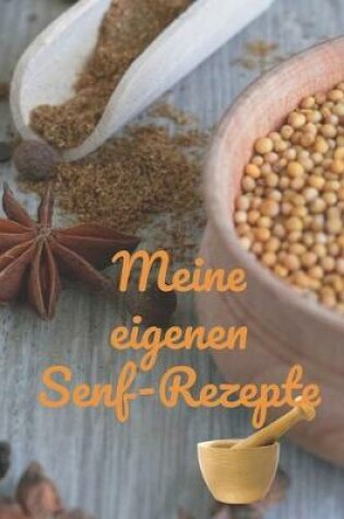 Cover of Meine eigenen Senf-Rezepte