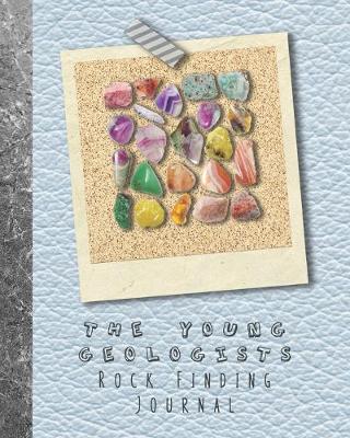 Book cover for The Young geologists Rock Finding Journal