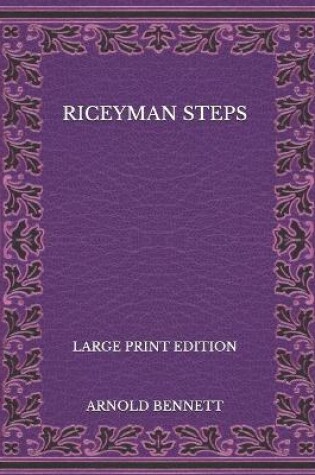 Cover of Riceyman Steps - Large Print Edition