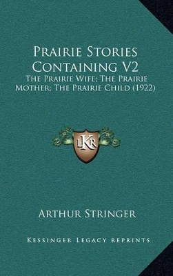 Book cover for Prairie Stories Containing V2