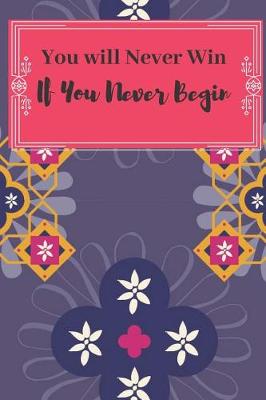 Book cover for You will Never Win If You Never Begin