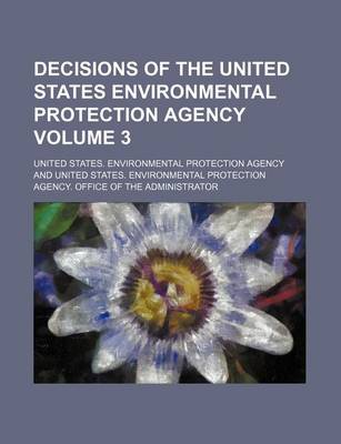 Book cover for Decisions of the United States Environmental Protection Agency Volume 3