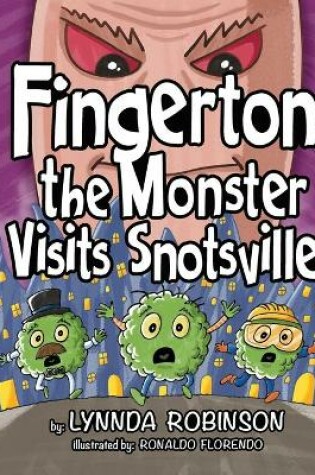 Cover of Fingerton, the Monster Visits Snotsville
