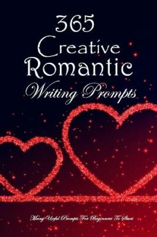 Cover of 365 Creative Romantic Writing Prompts