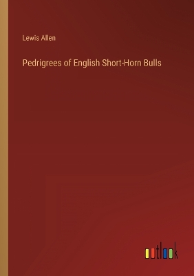 Book cover for Pedrigrees of English Short-Horn Bulls