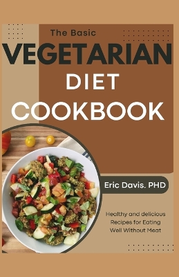 Book cover for The Basic Vegetarian Diet Cookbook