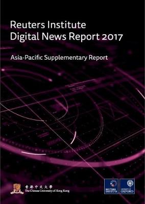 Book cover for Reuters Institute Digital News Report 2017 Asia-Pacific Supplementary Report