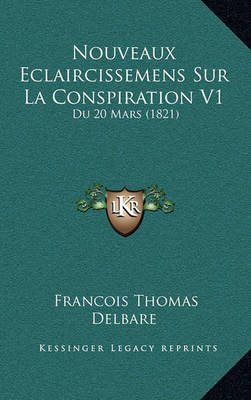 Book cover for Nouveaux Eclaircissemens Sur La Conspiration V1