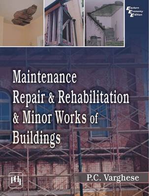 Book cover for Maintenance, Repair & Rehabilitation and Minor Works of Buildings