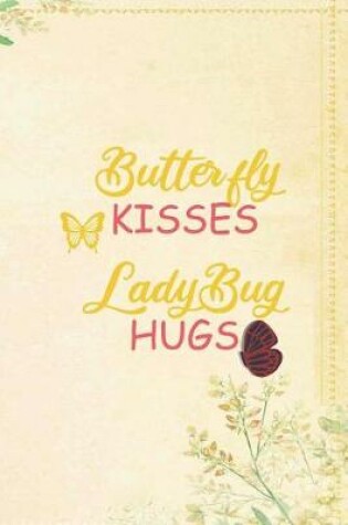 Cover of Butterfly Kisses LadyBug Hugs