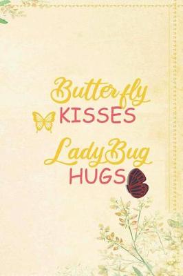 Book cover for Butterfly Kisses LadyBug Hugs