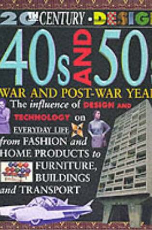 Cover of 20th Century Design: 40s & 50s War and Post-War Years (Pb)