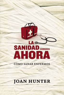 Book cover for La Sanidad Comienza Ahora