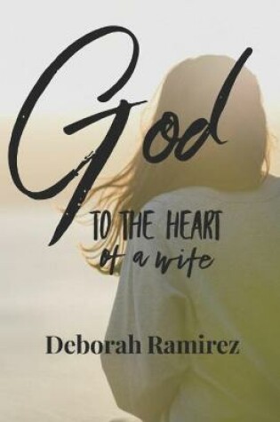 Cover of God to the heart of a Wife