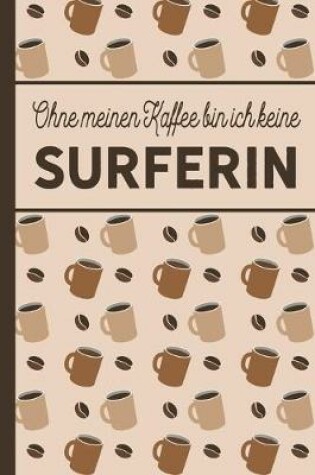 Cover of Ohne meinen Kaffee bin ich keine Surferin