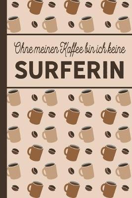 Book cover for Ohne meinen Kaffee bin ich keine Surferin