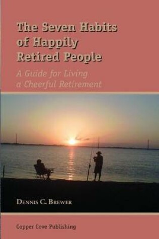 Cover of The Seven Habits of Happily Retired People