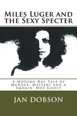 Book cover for Miles Luger and the Sexy Specter