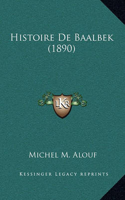 Book cover for Histoire de Baalbek (1890)