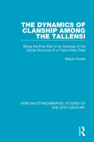 Cover of The Dynamics of Clanship Among the Tallensi