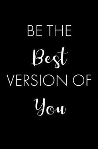 Cover of Be The Best Version Of You