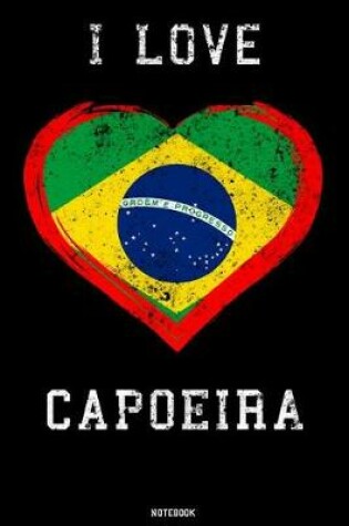 Cover of I Love Capoeira Notebook