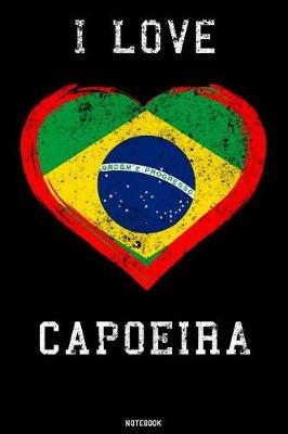 Book cover for I Love Capoeira Notebook