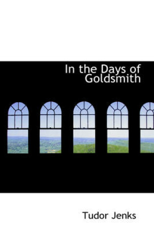 Cover of In the Days of Goldsmith