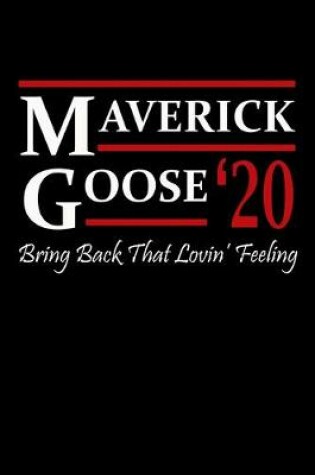 Cover of Maverick Goose 20 Bring Back That Lovin Feeling