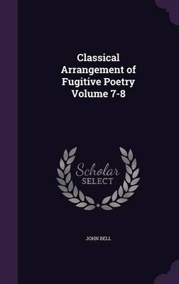 Book cover for Classical Arrangement of Fugitive Poetry Volume 7-8