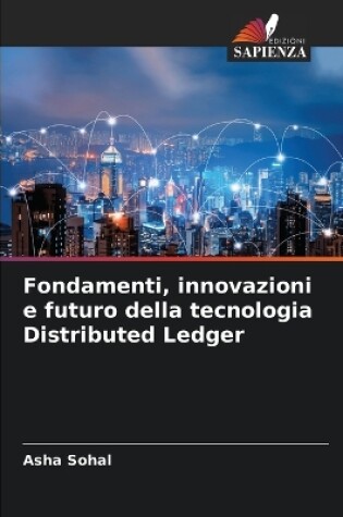 Cover of Fondamenti, innovazioni e futuro della tecnologia Distributed Ledger