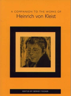 Book cover for A Companion to the Works of Heinrich von Kleist