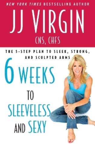 Cover of Six Weeks to Sleeveless and Sexy