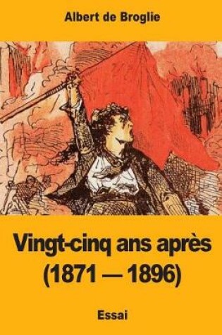 Cover of Vingt-cinq ans apres (1871 - 1896)