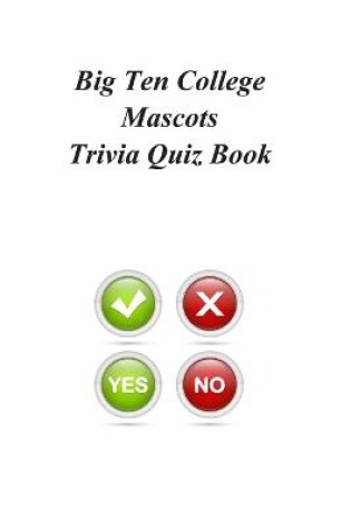 Cover of Big Ten College Mascots Trivia Quiz Book