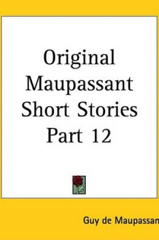 Cover of Original Maupassant Short Stories Part 12