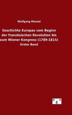 Book cover for Geschichte Europas vom Beginn der franzoesischen Revolution bis zum Wiener Kongress (1789-1815)